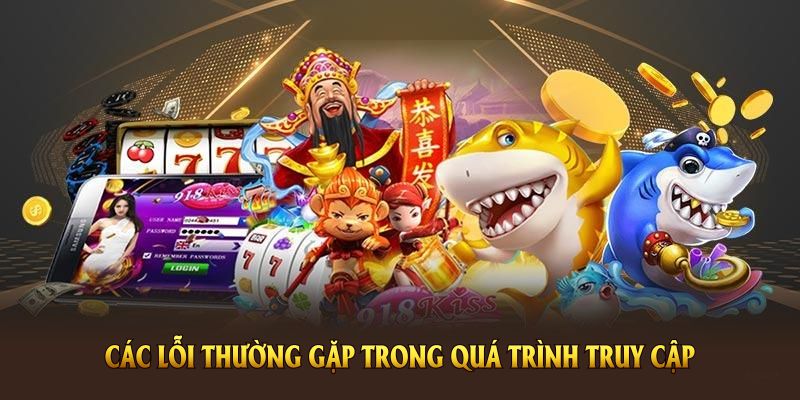 Các lỗi thường gặp trong quá trình truy cập vào link 69VN và cách xử lý đơn giản nhất