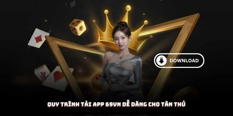 Quy trình tải app 69VN dễ dàng cho tân thủ
